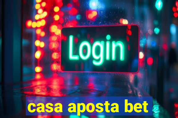 casa aposta bet